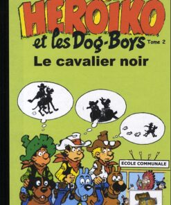 Héroïko et les Dog-Boys Tome 2