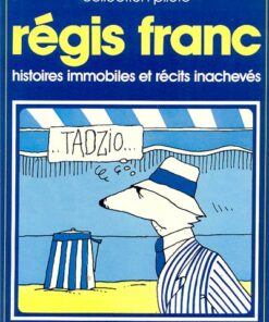 Histoires immobiles et récits inachevés Tome 1