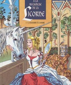 À la recherche de la Licorne Tome 1