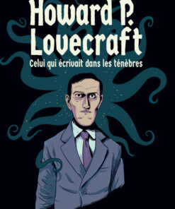 Howard P. Lovecraft - Celui qui écrivait dans les ténèbres