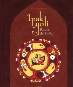Ipak Yoli : Route de Soi(e)