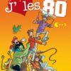J'aime les années 80 Tome 1