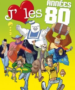 J'aime les années 80 Tome 2
