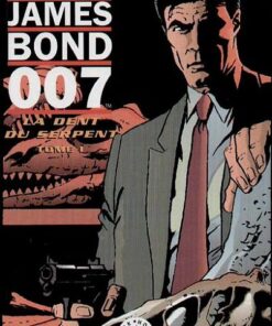 James Bond 007 - La Dent du serpent Tome I