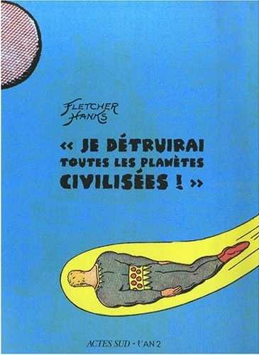 Je détruirai toutes les planètes civilisées !