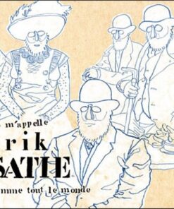 Je m'appelle Erik Satie comme tout le monde