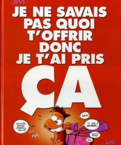 Je ne savais pas quoi t'offrir