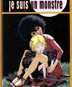 Je suis un monstre Tome 1