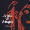 Je suis un Vampire Tome 2