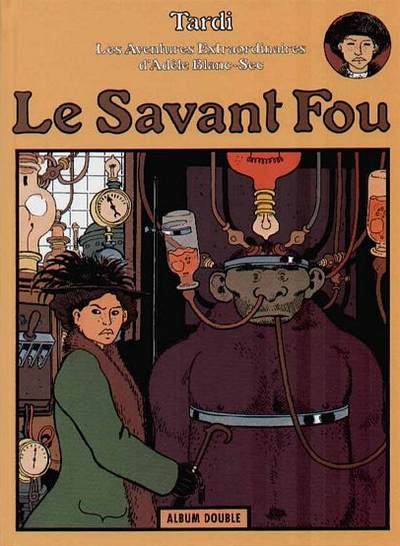 Les Aventures Extraordinaires d'Adèle Blanc-Sec Tomes 3 et 4