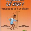 Kassèr lé kui ! Tranches de vie à la Réunion Tome 2