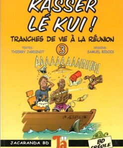 Kassèr lé kui ! Tranches de vie à la Réunion Tome 3