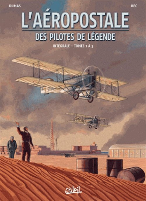 L'Aéropostale - Des pilotes de légende