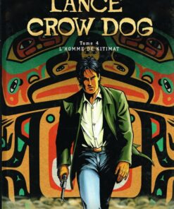 Lance Crow Dog Tome 4