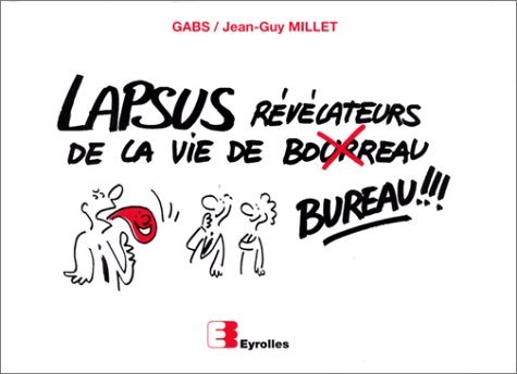 Lapsus révélateurs de la vie de bureau Tome 1