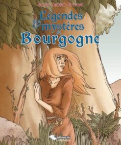 Légendes et mystères de Bourgogne