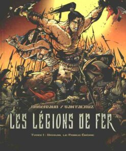 Les Légions de fer Tome 1