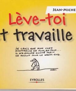 Lève-toi et travaille !