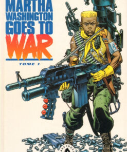 Martha Washington goes to war Tome 1