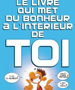 Le Livre qui met du bonheur à l'intérieur de toi