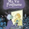 Ma vie, mon oeuvre, mon cul ! Volume 3