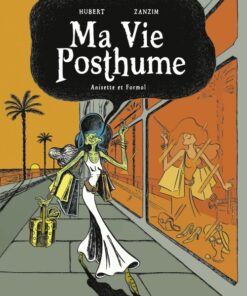 Ma Vie Posthume Tome 2