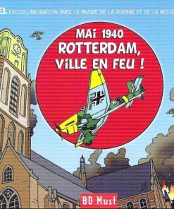 Mai 1940 - Rotterdam, ville en feu !