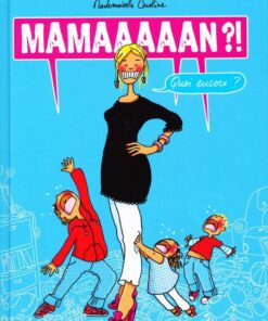 Mamaaaaan ?! Quoi encore ?