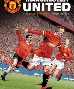 Manchester United Tome 1
