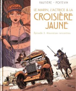 Le Marin, l'actrice et la croisière jaune Tome 3
