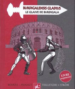 Burdigalensis Gladius - Le glaive de Burdigala