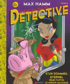 Max Hamm, détective de contes de fées Tome 4