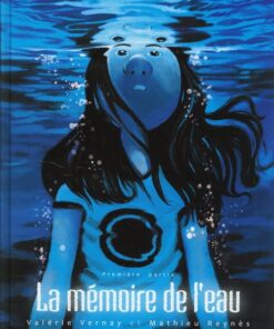 La Mémoire de l'eau Tome 1