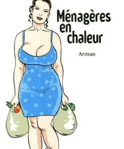 Ménagères en chaleur Tome 1