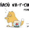 Miaoù va-t-on ? Tome 2
