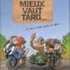 Mieux vaut tard... Tome 2
