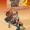 Mieux vaut tard... Tome 1