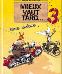 Mieux vaut tard... Tome 3