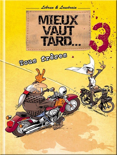Mieux vaut tard... Tome 3
