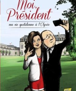 Moi, Président Tome 1
