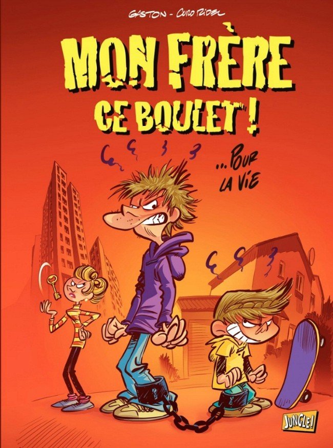 Mon frère ce boulet Tome 1