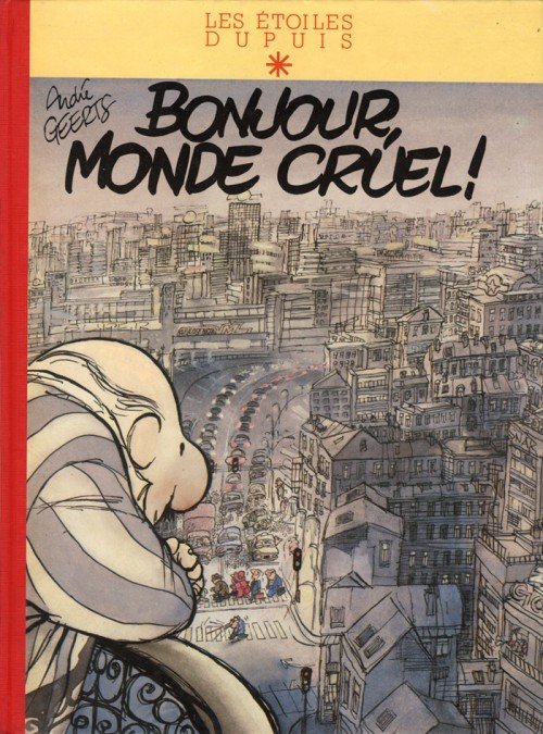 Monde cruel ! Tome 1