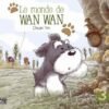 Monde de Wan Wan Tome 2