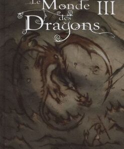 Le Monde des dragons Tome 3