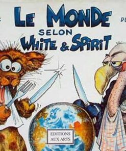 Le Monde selon White & Spirit Tome 1