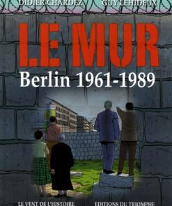 Le Mur - Berlin 1961-1989