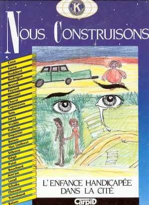 Nous construisons - L'Enfance handicapée dans la cité