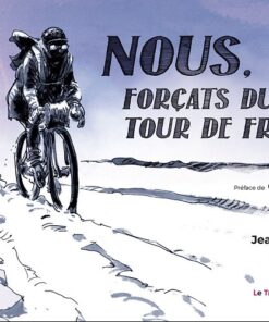 Nous, forçats du Tour de France
