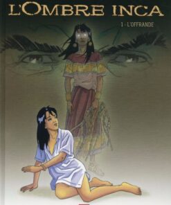 L'Ombre Inca Tome 1