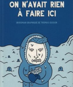 On n'avait rien à faire Ici
